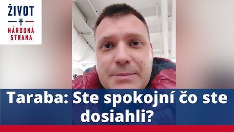 Taraba: Ste spokojní čo ste dosiahli?