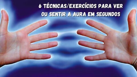 O QUE É AURA (técnica para enxergar a aura)