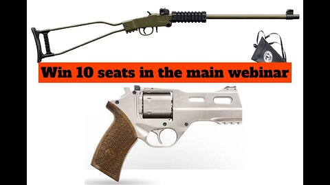 Chiappa Rhino .357 and Chiappa Little Badger MINI #3 for 10 seats in the main webinar