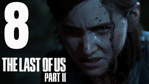 The Last of Us 2: Part 8 - The Search for Gas & Love Songs