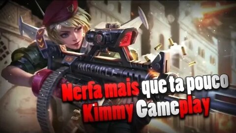 KIMMY AINDA TA FORTE DEPOIS DO NERF? • KIMMY GAMEPLAY | Mobile Legends