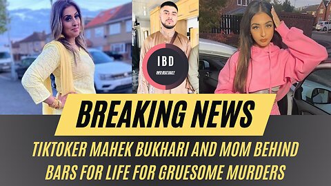 TikToker Mahek Bukhari and mom behind bars for life | I B D