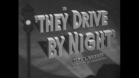 They Drive by Night (1940)