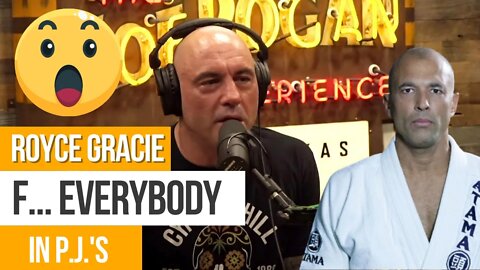 JOE ROGAN SAID ROYCE GRACIE F... EVERYBODY IN P.J.'S #JOEROGAN #ROYCEGRACIE