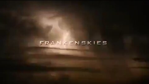 Frankenskies - 2017 - Geoengineering Documentary