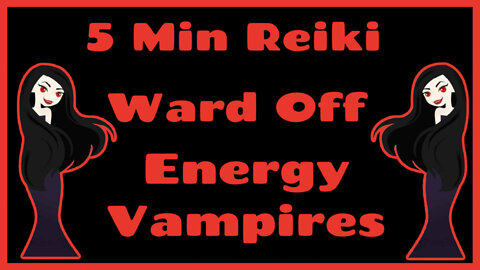 Reiki l Protection From Energetic Vampires l 5 minute Session l Healing Hands Series