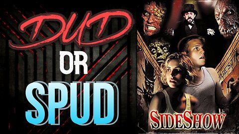 DUD or SPUD - Sideshow | MOVIE REVIEW