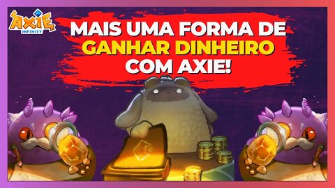 AXIE INFINITY: NOVA FORMA DE GANHAR DINHEIRO COM O GAME (2022)