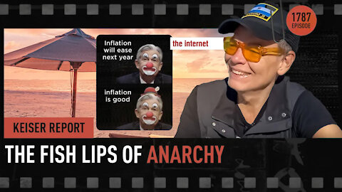 The Fish Lips of Anarchy - Keiser Report