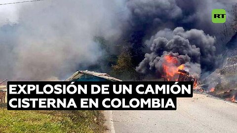 La explosión de un camión cisterna con gas en Colombia deja al menos un muerto y 14 heridos