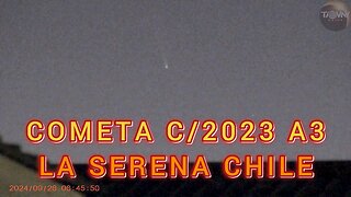 Video Capture Comet of the Century C/2023 A3 Tsuchinshan–ATLAS La Serena Chile