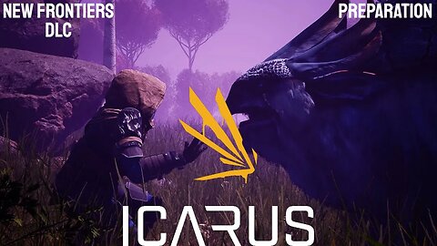 Icarus: New Frontiers DLC Prep