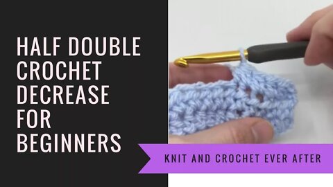 Half Double Crochet Tutorial #8: Decreasing in HDC (HDC2TOG) in Rows