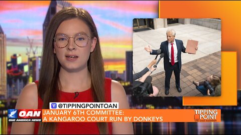 Tipping Point - January 6th Committee: A Kangaroo Court Run by Donkeys