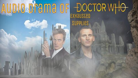 Audio Drama of Doctor who Exhausted Supplies