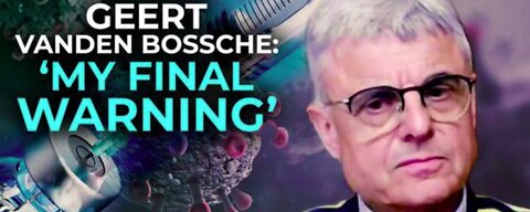 "MY FINAL CALL TO HUMANITY" - Dr. Geert Vanden Bossche