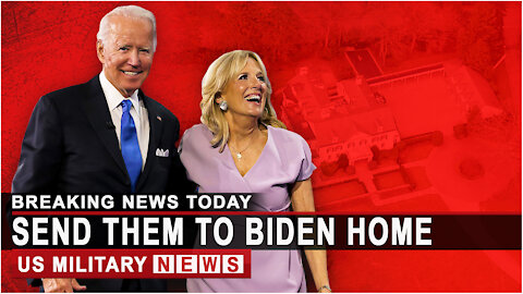 BREAKING NEWS: I WILL SEND THEM TO BIDEN HOME STATE