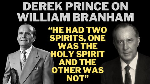 Derek Prince on The Tragic William Branham Life Story