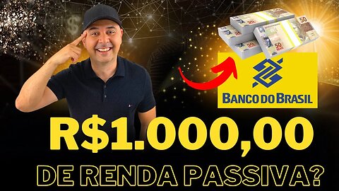 🔵 Dividendos BBAS3: Como ter uma renda de R$1.000,00 por mês investindo em BANCO DO BRASIL (BBAS3)?