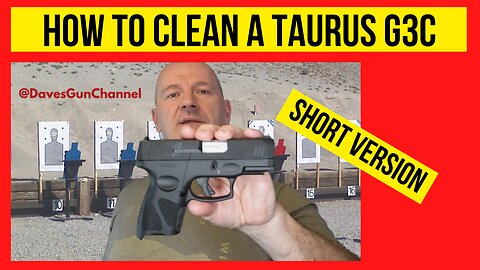 How to Clean a Taurus G3 or G3c. Easy Shorter Video!