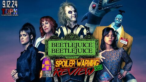 Beetlejuice Beetlejuice (2024)🚨SPOILER WARNING🚨Review LIVE | 9.12.24