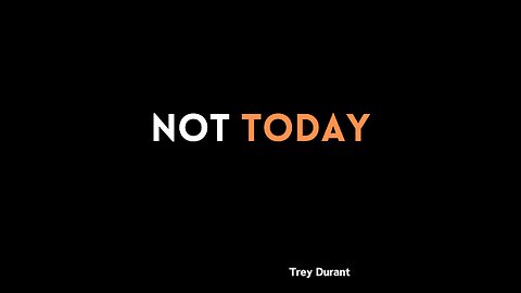 Trey Durant - Not Today