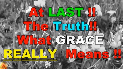 THE APOCALYPSE OF GOD'S GRACE_Break Through Religious Crap-Pt 1 (What Charis REALLY Means)