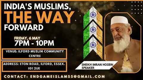 Indias Muslims - The Way Forward Sheikh Imran Hoseins upcoming lecture inshaAllah London, UK