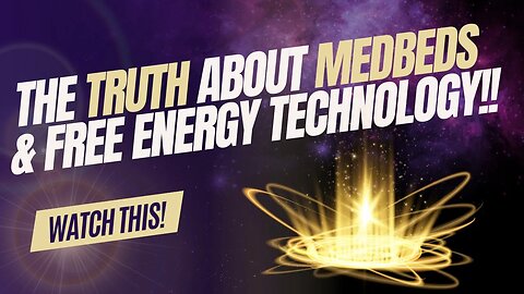 The TRUTH about MedBeds and Free Energy Technology!!