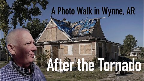 A Tornado Aftermath Photo Walk in Wynne AR (Correction in the Description)