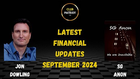 Jon Dowling & SG Anon Discuss Latest Financial Updates September 2024