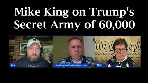 Mike King On Trump's Secret Army of 60,000 (Apr 23)