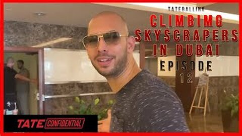 CLIMBING SKYSCRAPERS! | ANDREW TATE CONFIDENTIAL | EPISODE 12