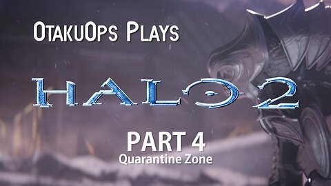 Let's Play Halo 2 (Part 4) Quarantine Zone