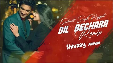 Dil Bechara Remix | Sushant Singh Rajput | Sanjana Sanghi | Shivaay Music