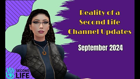 Time Again for Channel Updates & Housekeeping for Reality of a Second Life Channel