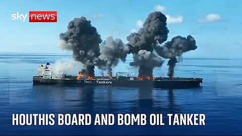 Houthi rebels release footage of oil tanker being bombed / Middle East tensions