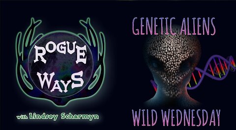 Genetic Aliens - Wild Wednesday!