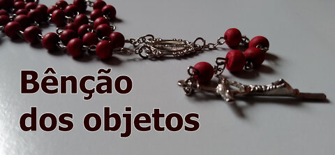 Bênção dos Objetos