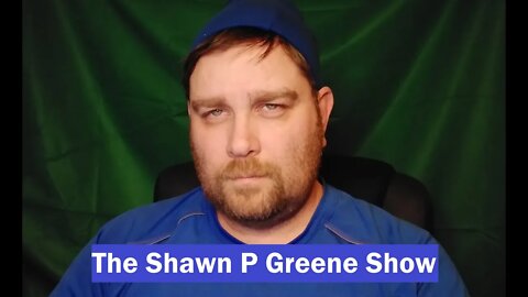 The Shawn P Greene Show (2022-02-17)