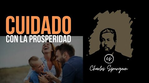 Cuidado con la prosperidad (Salmo 30:6) Devocional de hoy Charles Spurgeon