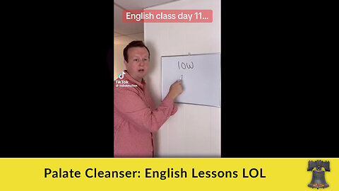 Palate Cleanser: English Lessons LOL