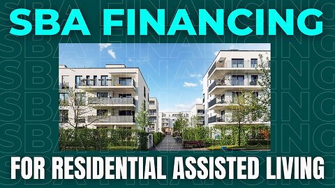 SBA Financing for Residential Assisted Living