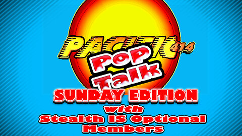 Pacific414 Pop Talk Sunday Edition with Stealth IS Optional Channel Members