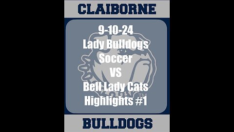 9-10-24 Claiborne Lady Bulldogs Soccer vs Bell Lady Cats_Highlights #1