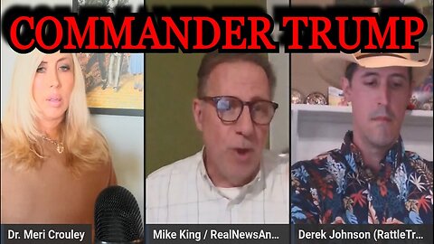 Mike King w/ Derek Johnson - Is Trump COMMANDER IN CHIEF?