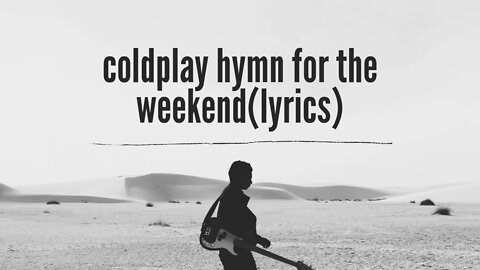 COLD PLAY .. HYmn of the weekend. ., lyrics