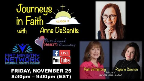 Journeys in Faith with Anne DeSantis presents Patti Armstrong and Roxane Salonen Ep 110