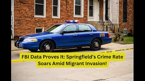 Springfield Under Siege: FBI Reports Violent Crime Up 242% Amid Migrant Crisis!