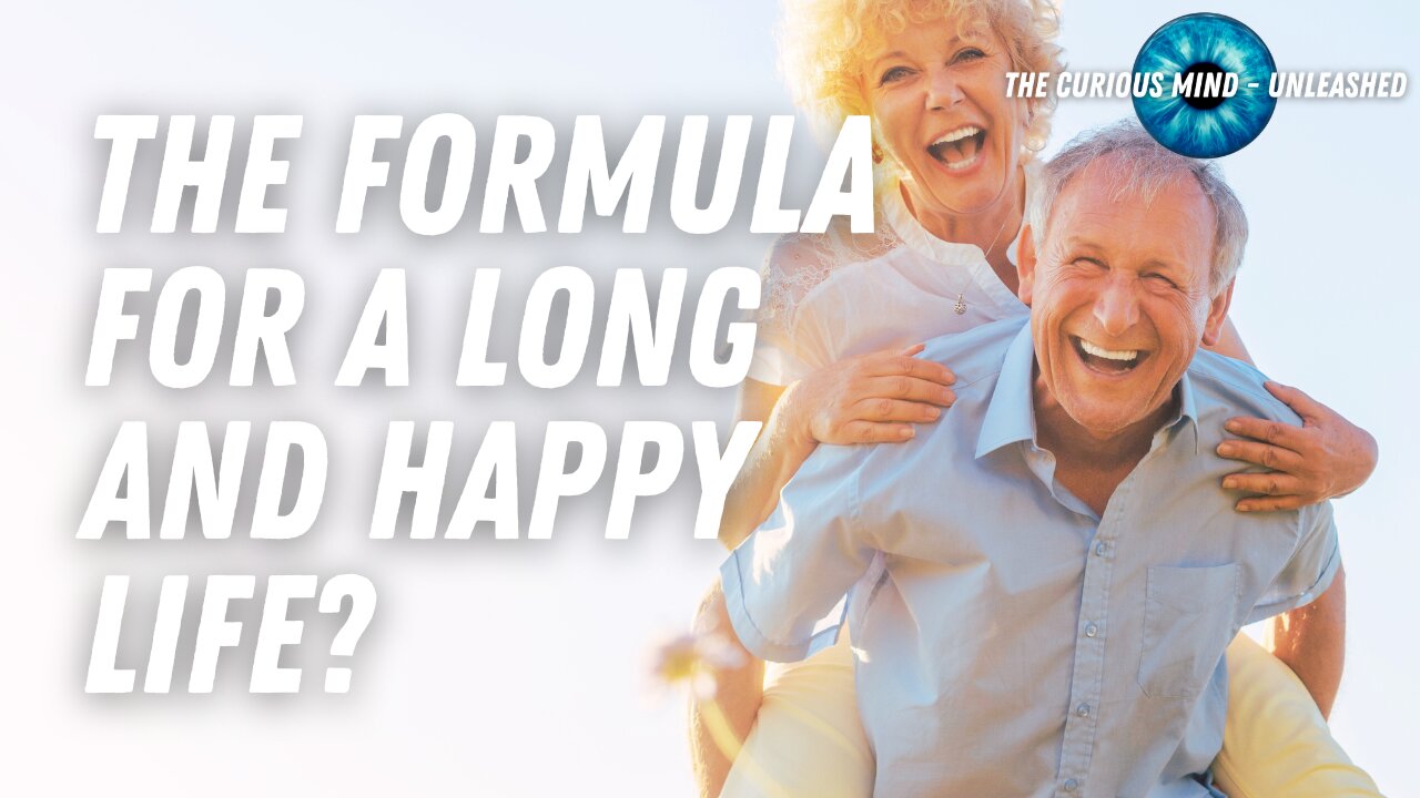 The Secret to a Long & Happy Life Discover the Path to Longevity and